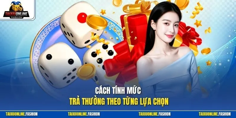 Cách tính mức trả thưởng theo từng lựa chọn