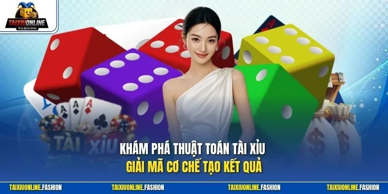 Khám phá thuật toán tài xỉu giải mã cơ chế tạo kết quả