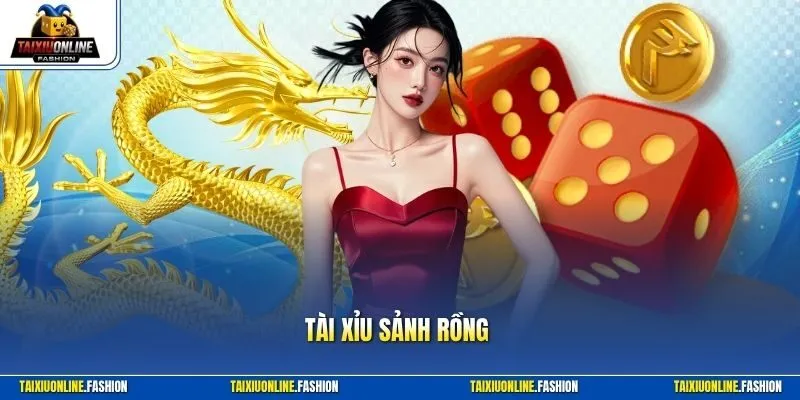Tài Xỉu sảnh rồng